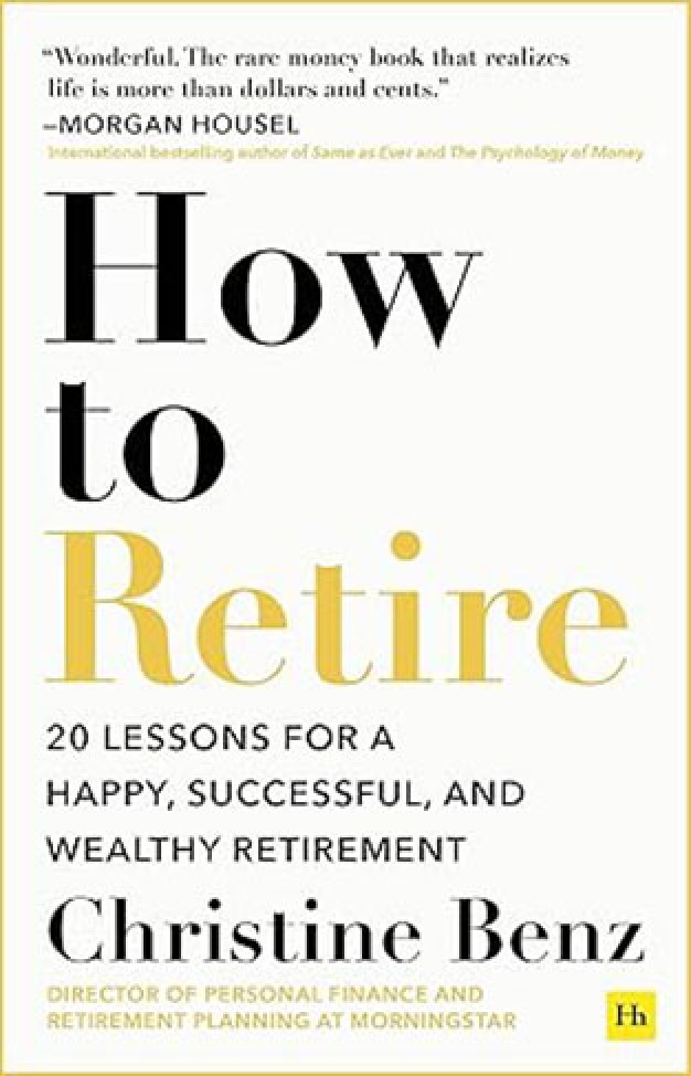 How to Retire - 25 Lessons for a Happy, Successful, and Wealthy Retirement